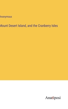 Hardcover Mount Desert Island, and the Cranberry Isles Book
