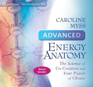 Audio CD Advanced Energy Anatomy: The Science of Co-Creation and Your Power of Choice Book