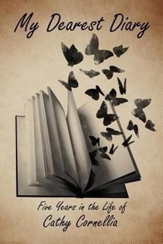 Paperback My Dearest Diary: Five Years in the Life of Cathy Cornellia Book