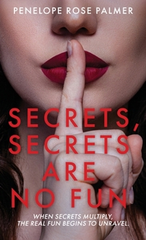 Secrets, Secrets Are No Fun: A Gripping Psychological Thriller Romance with Forbidden Love, Best Friend Betrayal, and Secrets That Could Destroy Everything