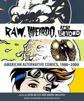 Paperback Raw, Weirdo, and Beyond: American Alternative Comics, 1980-2000 Book