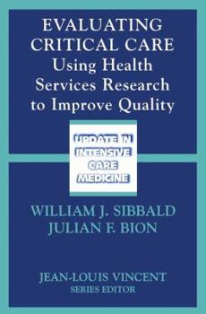 Paperback Evaluating Critical Care: Using Health Services Research to Improve Quality Book