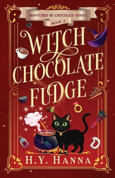 Paperback Witch Chocolate Fudge: Bewitched By Chocolate Mysteries - Book 2 Book