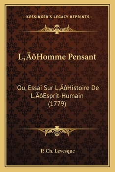 Paperback L'Homme Pensant: Ou, Essai Sur L'Histoire De L'Esprit-Humain (1779) [French] Book