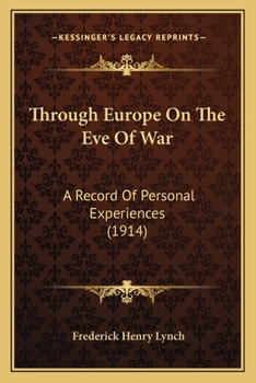 Paperback Through Europe On The Eve Of War: A Record Of Personal Experiences (1914) Book