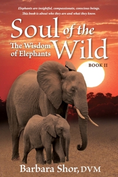 Paperback Soul of the Wild: Book II, The Wisdom of Elephants Book