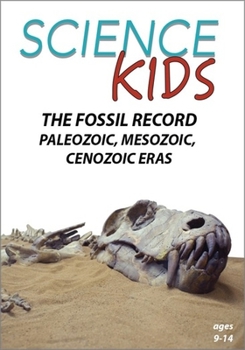 DVD Science Kids - The Fossil Record - Paleozoic, Mesozoic, Cenozoic Eras Book