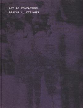 Hardcover Art As Compassion: Bracha L. Ettinger Book