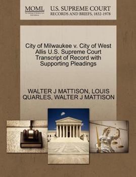 Paperback City of Milwaukee V. City of West Allis U.S. Supreme Court Transcript of Record with Supporting Pleadings Book