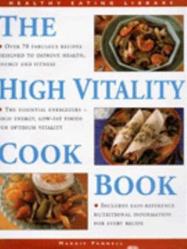 Hardcover High Vitality Cookbook: Over 70 Fabulous Recipes to Improve Health, Energy and Fitness Book