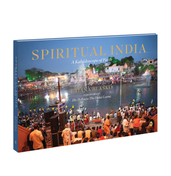 Spiritual India: A Kaleidoscope of Faith