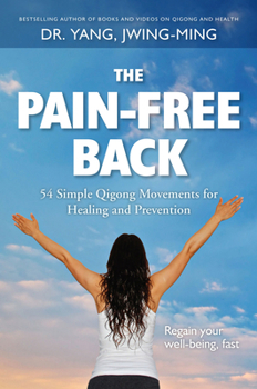 Hardcover The Pain-Free Back: 54 Simple Qigong Movements for Healing and Prevention Book