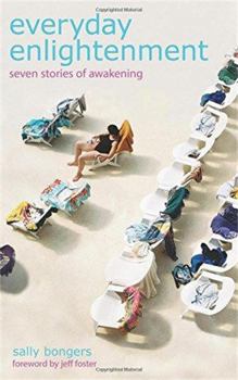 Paperback Everyday Enlightenment: Seven Stories of Awakening Book