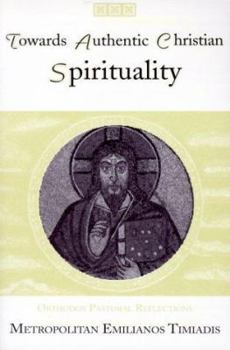 Paperback Towards Authentic Christian Spirituality: Orthodox Pastoral Reflections Book
