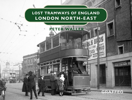 Hardcover Lost Tramways of England: London North-East Book