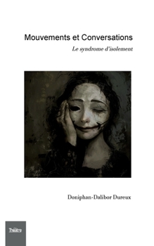 Mouvements et Conversations: Le syndrome d'isolement (French Edition)