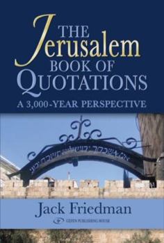 Hardcover The Jerusalem Book of Quotations: A 3,000 Year Perspective Book