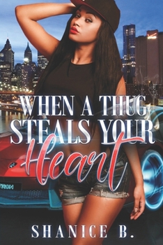 Paperback When A Thug Steals Your Heart: (Re-Release of Loving My Mr. Wrong) Book