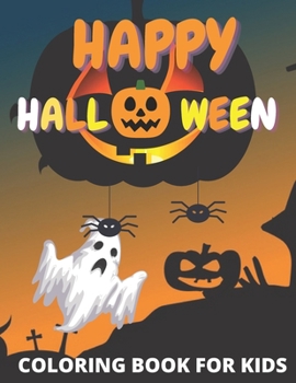 Paperback Happy Halloween Coloring Book: Halloween Designs Including Ghosts, Pumpkins, and More! Book