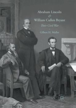 Paperback Abraham Lincoln and William Cullen Bryant: Their Civil War Book