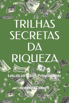 Paperback Treilhas Secretas Da Riqueza: Leis Da Atração E Prosperidade [Portuguese] Book