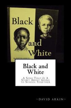 Black and White: A Song That Is a Story about Freedom to Go to School Together