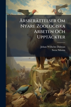 Paperback Årsberättelser Om Nyare Zoologiska Arbeten Och Upptäckter [Swedish] Book
