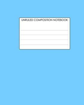 Paperback Unruled Composition Notebook: Requested By College Students The World Over Book