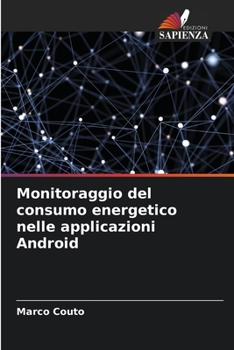 Paperback Monitoraggio del consumo energetico nelle applicazioni Android [Italian] Book