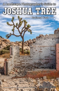 Paperback A Landscape Photographer's Guide to Joshua Tree National Park Book