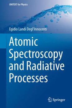 Hardcover Atomic Spectroscopy and Radiative Processes Book