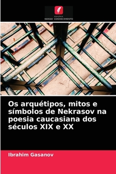 Paperback Os arquétipos, mitos e símbolos de Nekrasov na poesia caucasiana dos séculos XIX e XX [Portuguese] Book