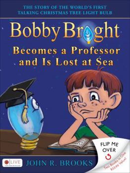 Paperback Bobby Bright Becomes a Professor and Is Lost at Sea/Bobby Bright Meets His Maker: The Shocking Truth Is Revealed Book