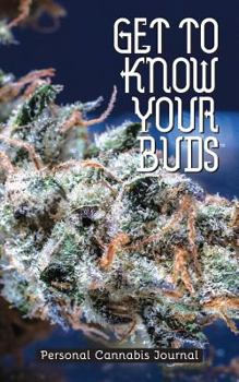 Paperback Get to Know Your Buds: Personal Cannabis Journal - Vol 3 Book