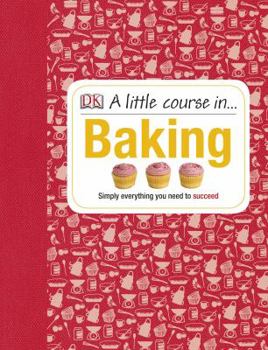 Hardcover A Little Course in Baking Book