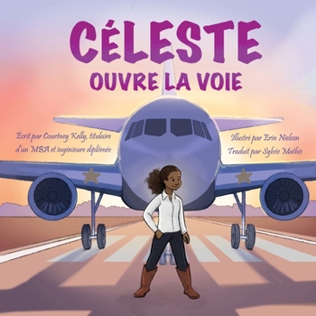 Celeste Paves the Way / Céleste ouvre la voie (French Edition)
