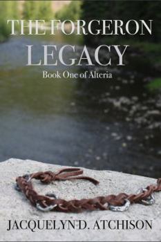 Paperback The Forgeron Legacy: Book One of Alteria Book