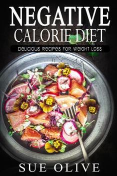 Paperback The Negative Calorie Diet: Delicious Recipes for Weight Loss Book