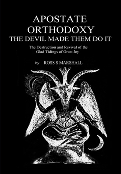 Paperback Apostate Orthodoxy: The Devil Made them Do It! Book