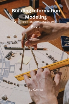 Paperback Building Information Modeling Architectural Marvels with Revit Book