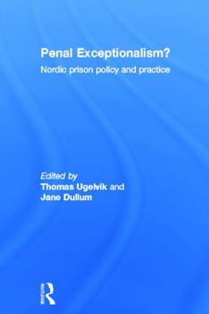 Hardcover Penal Exceptionalism?: Nordic Prison Policy and Practice Book