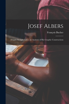 Paperback Josef Albers: Despite Straight Lines; an Analysis of His Graphic Constructions Book