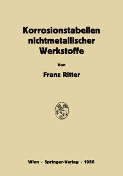 Paperback Korrosionstabellen Nichtmetallischer Werkstoffe Geordnet Nach Angreifenden Stoffen [German] Book