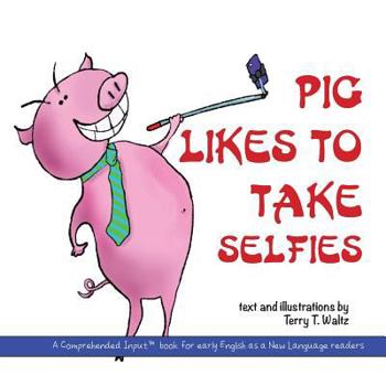 Paperback Pig Likes to Take Selfies Book