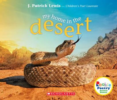 Paperback My Home in the Desert (Rookie Poetry: Animal Homes) Book