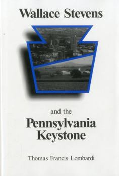 Hardcover Wallace Stevens and the Pennsylvania Keystone: The Influence of Origins on His Life and Poetry Book