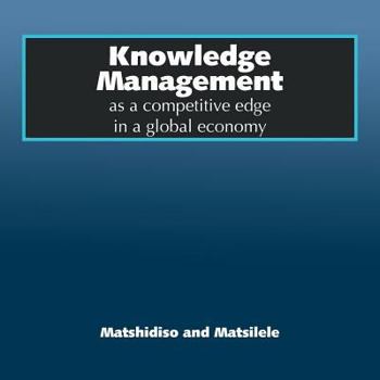 Paperback Knowledge Management as a competitive edge in a global economy Book
