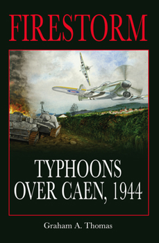 Hardcover Firestorm: Typhoons Over Caen, 1944 Book