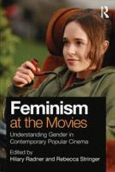 Paperback Feminism at the Movies: Understanding Gender in Contemporary Popular Cinema Book