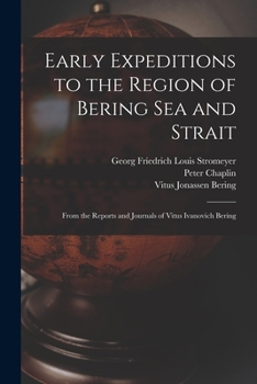 Paperback Early Expeditions to the Region of Bering Sea and Strait: From the Reports and Journals of Vitus Ivanovich Bering Book